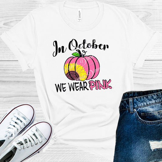 In October We Wear Pink Breast Cancer Awareness Graphic Tee