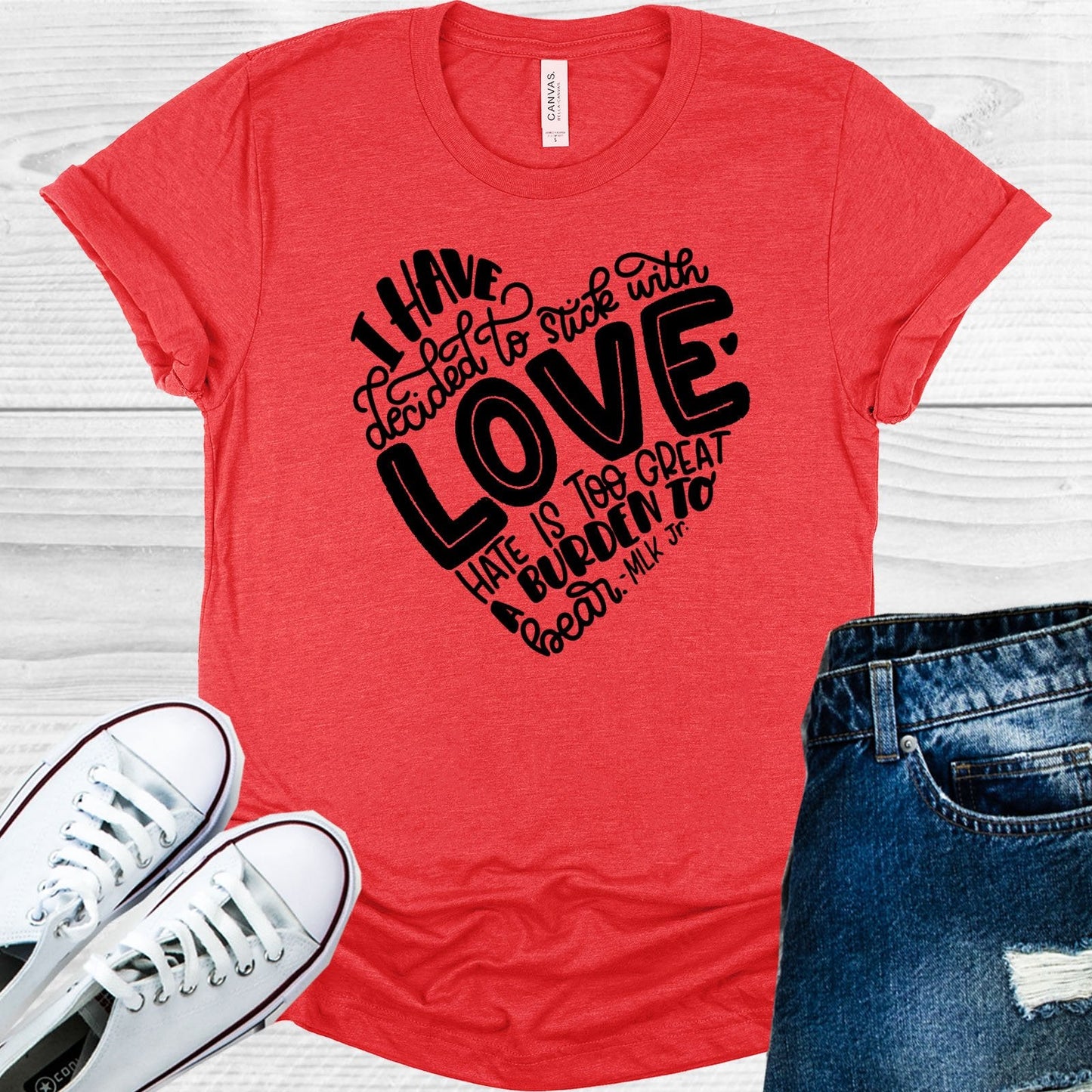 I Have Decided to Stick With Love Hate is Too Great a Burden to Bear Graphic Tee