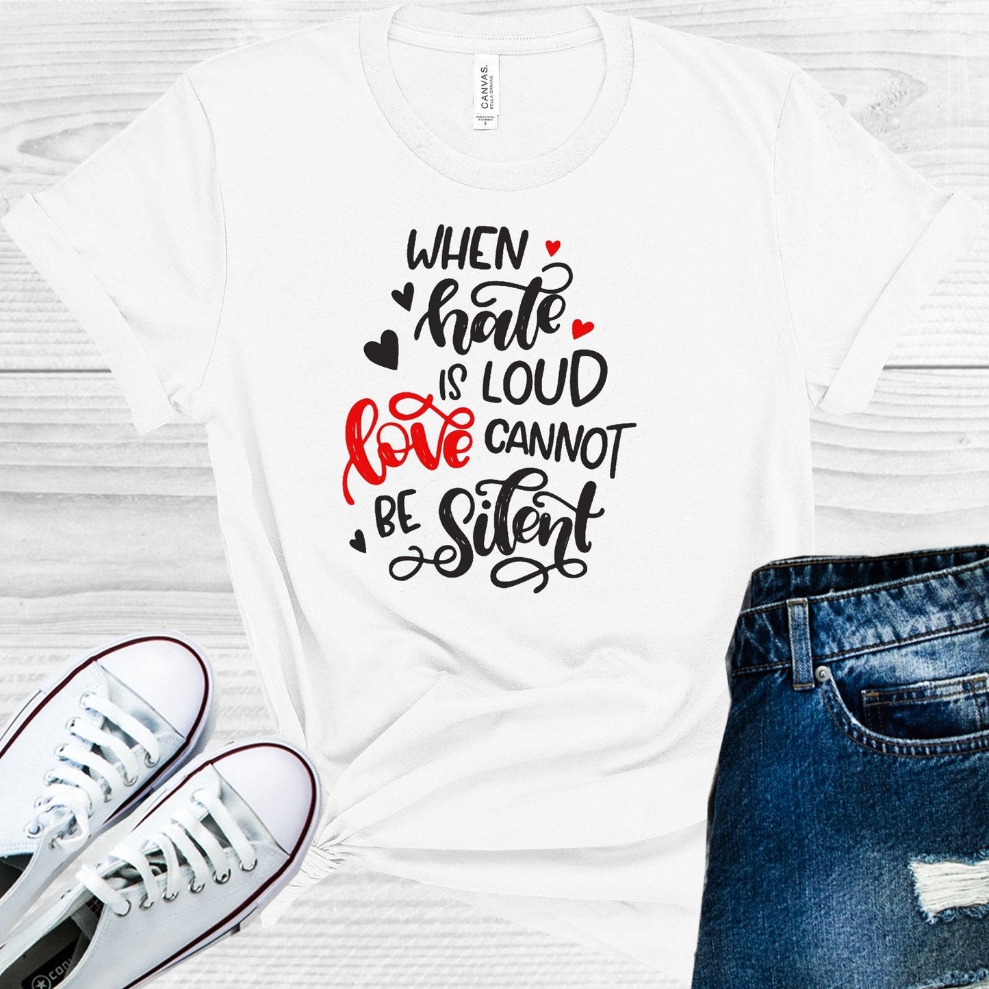 When Hate is Loud Love Cannot Be Silent Graphic Tee