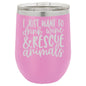 I Just Want to Drink Wine & Rescue Animals 12 oz Polar Camel Wine Tumbler