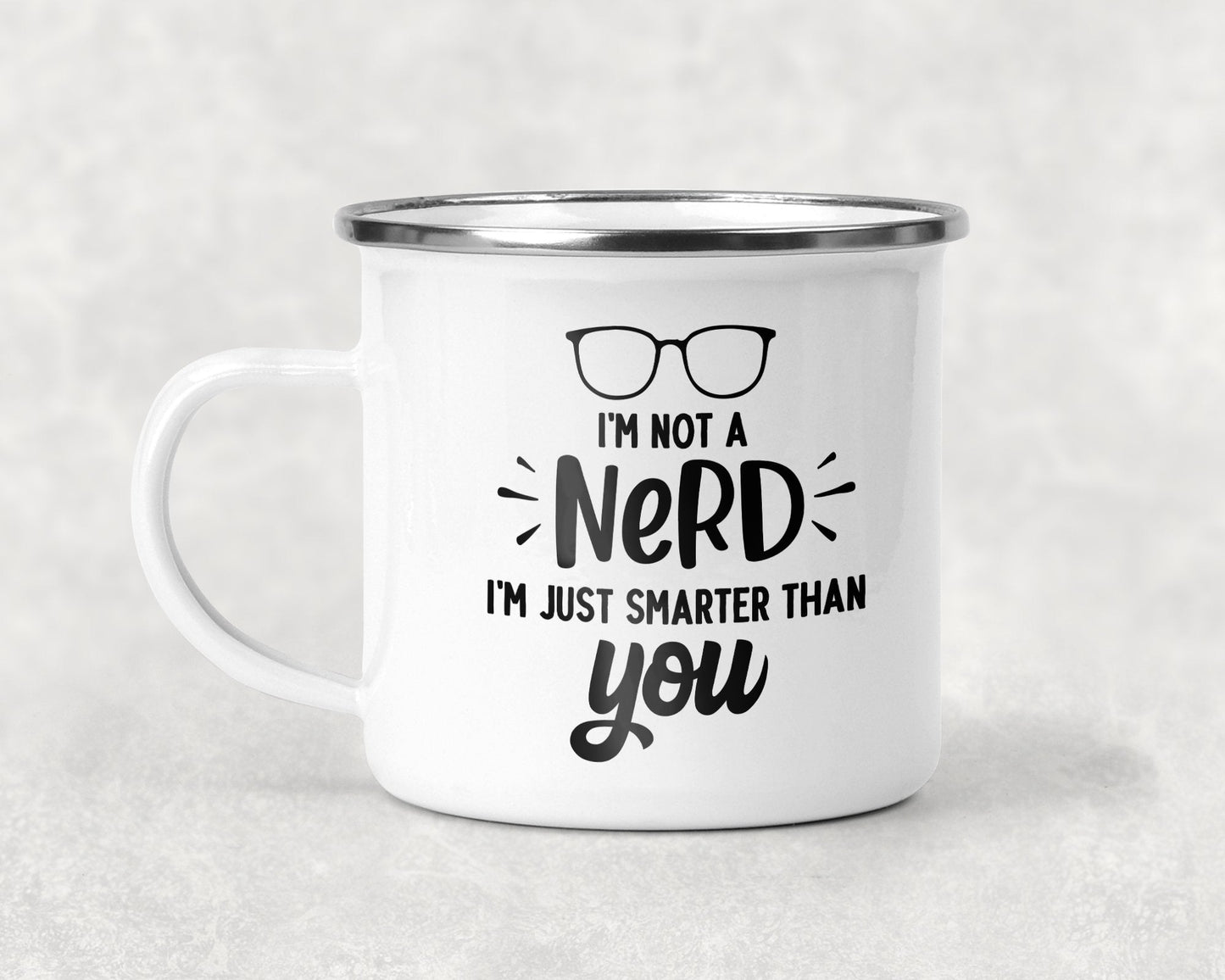 I'm Not a Nerd I'm Just Smarter Than You Mug