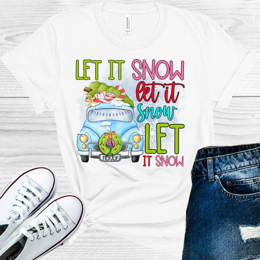 Let It Snow Let It Snow Let It Snow Graphic Tee