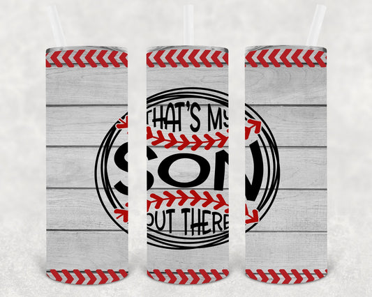That's My Son Out There 20 oz Skinny Tumbler