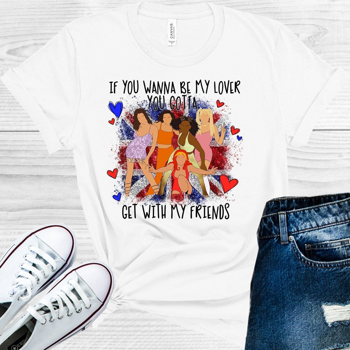 If You Wanna Be My Lover You Gotta Get With My Friends Graphic Tee