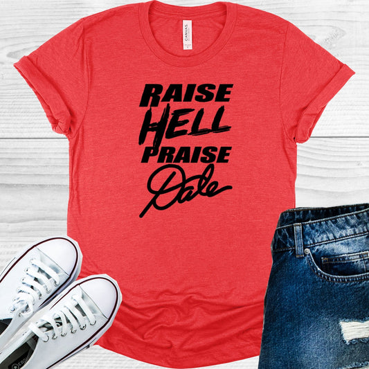 Raise Hell Praise Dale Graphic Tee