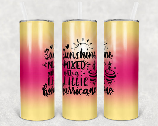 Sunshine Mixed with a Little Hurricane 20 oz Skinny Tumbler