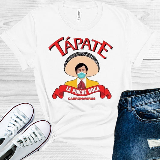 Tapate La Pinche Boca Cabronavirus Graphic Tee