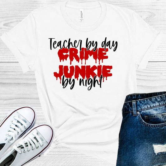 Teacher By Day Crime Junkie By Night Graphic Tee