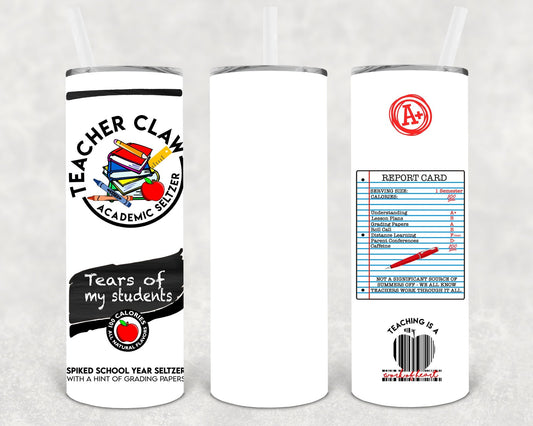 Teacher Claw Tears of My Students 20 oz Skinny Tumbler