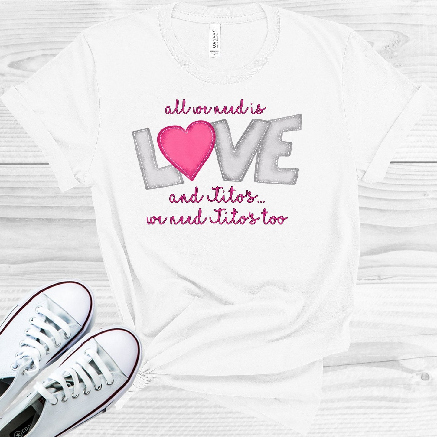 All We Need is Love and Tito's We Need Tito's Too Graphic Tee