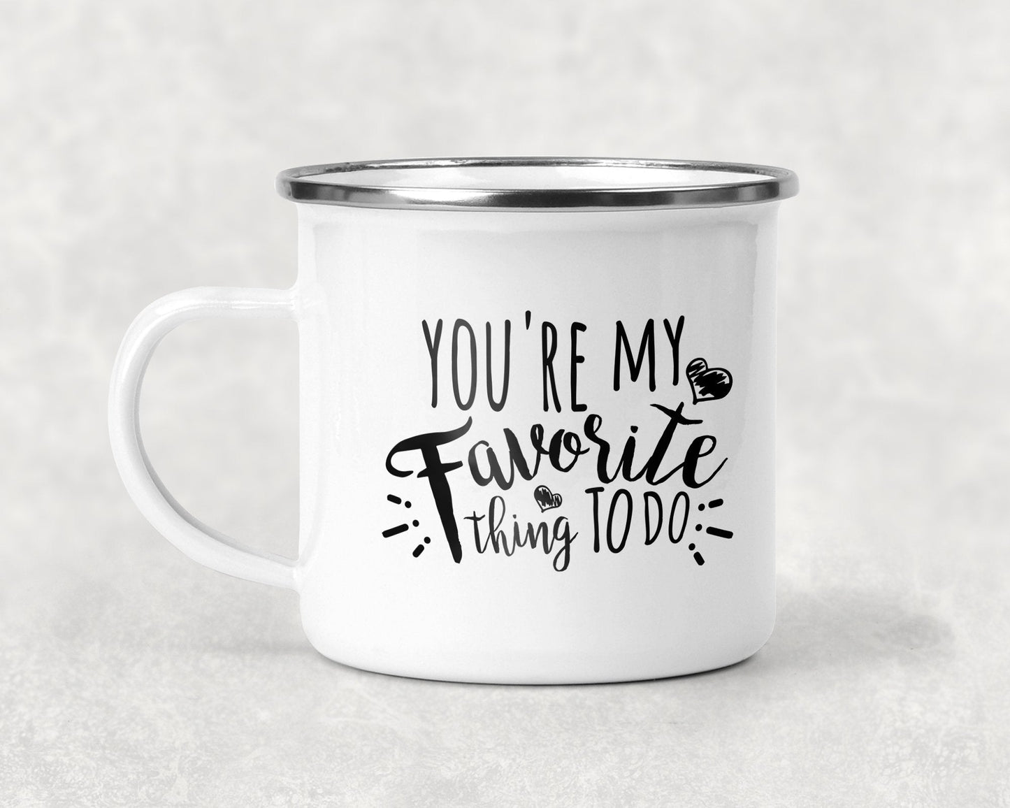 You're My Favorite Thing To Do Mug