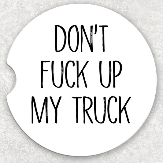 Car Coaster Set - Don't F*** Up My Truck