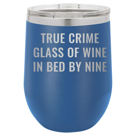 True Crime Glass of Wine In Bed by Nine 12 oz Polar Camel Wine Tumbler