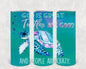 God is Great Turtles are Good and People are Crazy 20 oz Skinny Tumbler