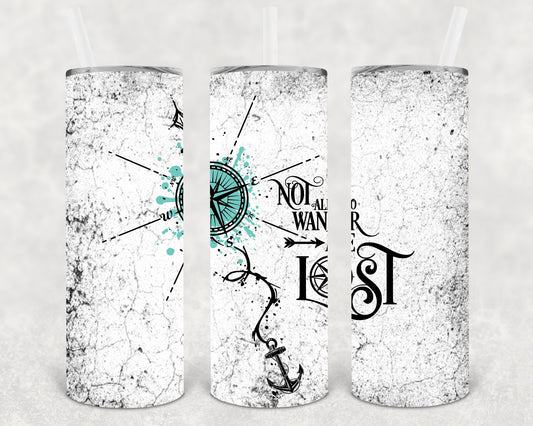 Not All Who Wander Are Lost 20 oz Skinny Tumbler