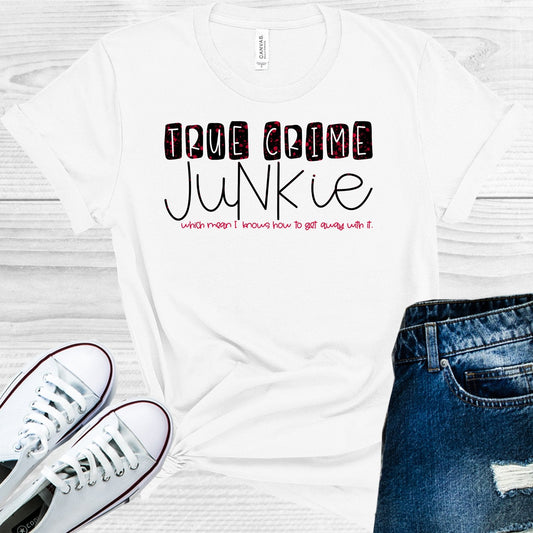 True Crime Junkie Graphic Tee
