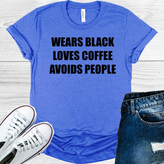 Wears Black Loves Coffee Avoids People Graphic Tee