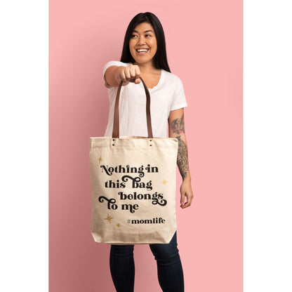 Nothing In This Bag Belongs To Me Tote Bag