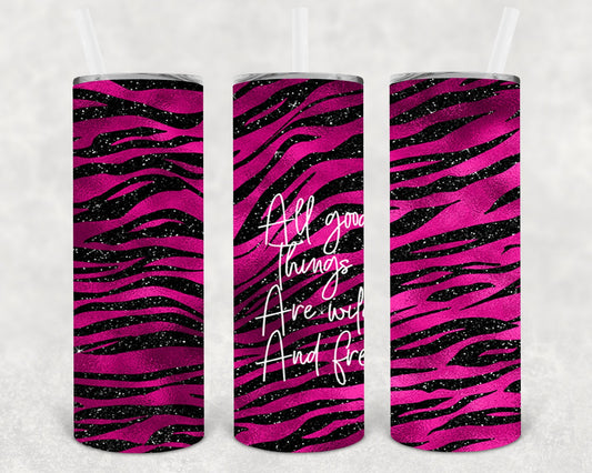 All Good Things are Wild and Free 20 oz Skinny Tumbler