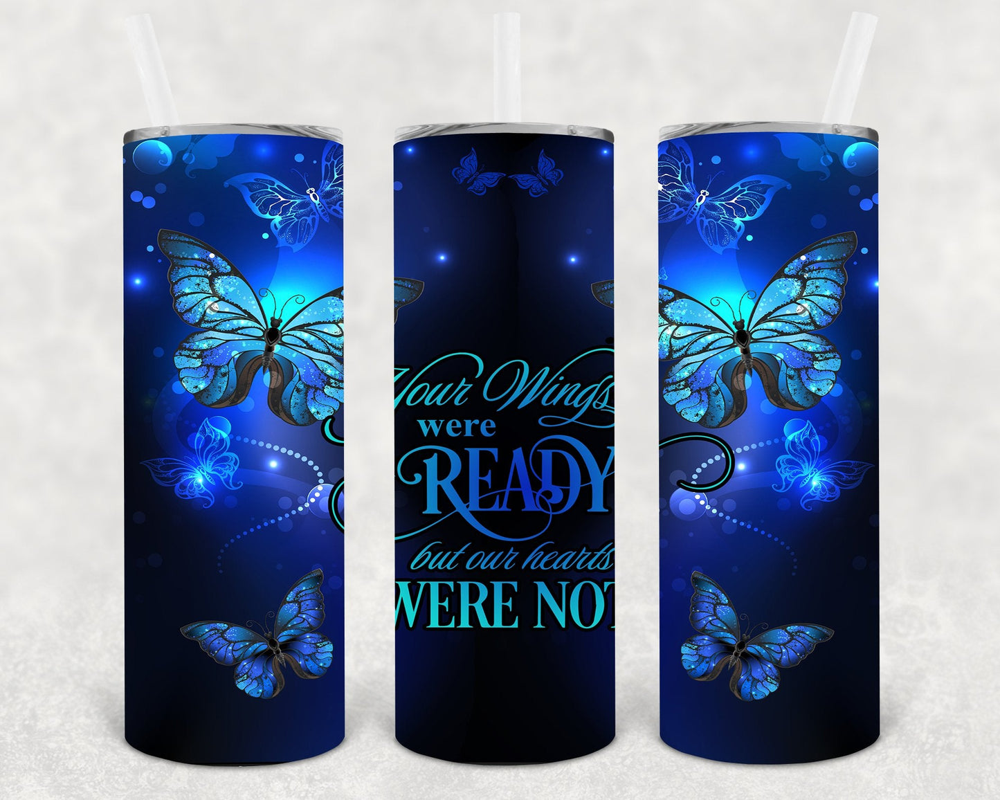 Your Wings Were Ready But Our Hearts Were Not 20 oz Skinny Tumbler