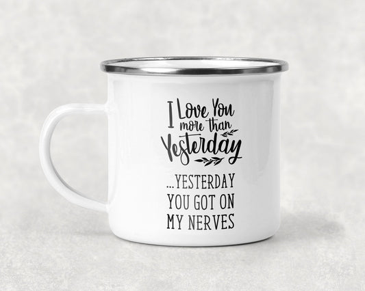 I Love You More Than Yesterday Mug