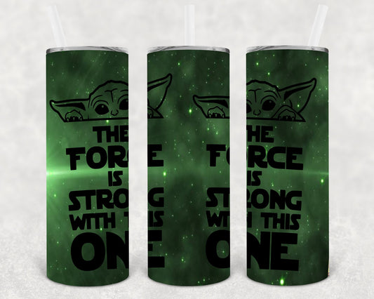 The Force is Strong With This One 20 oz Skinny Tumbler