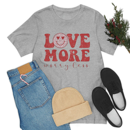 Love More Worry Less
