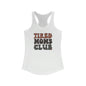 Tired Moms Club Racerback Tank