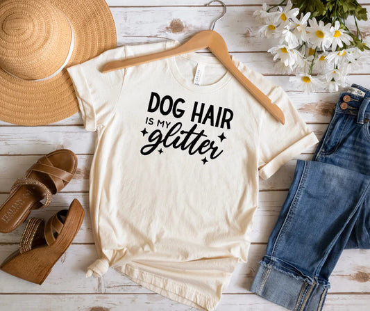 Dog Hair Is My Glitter